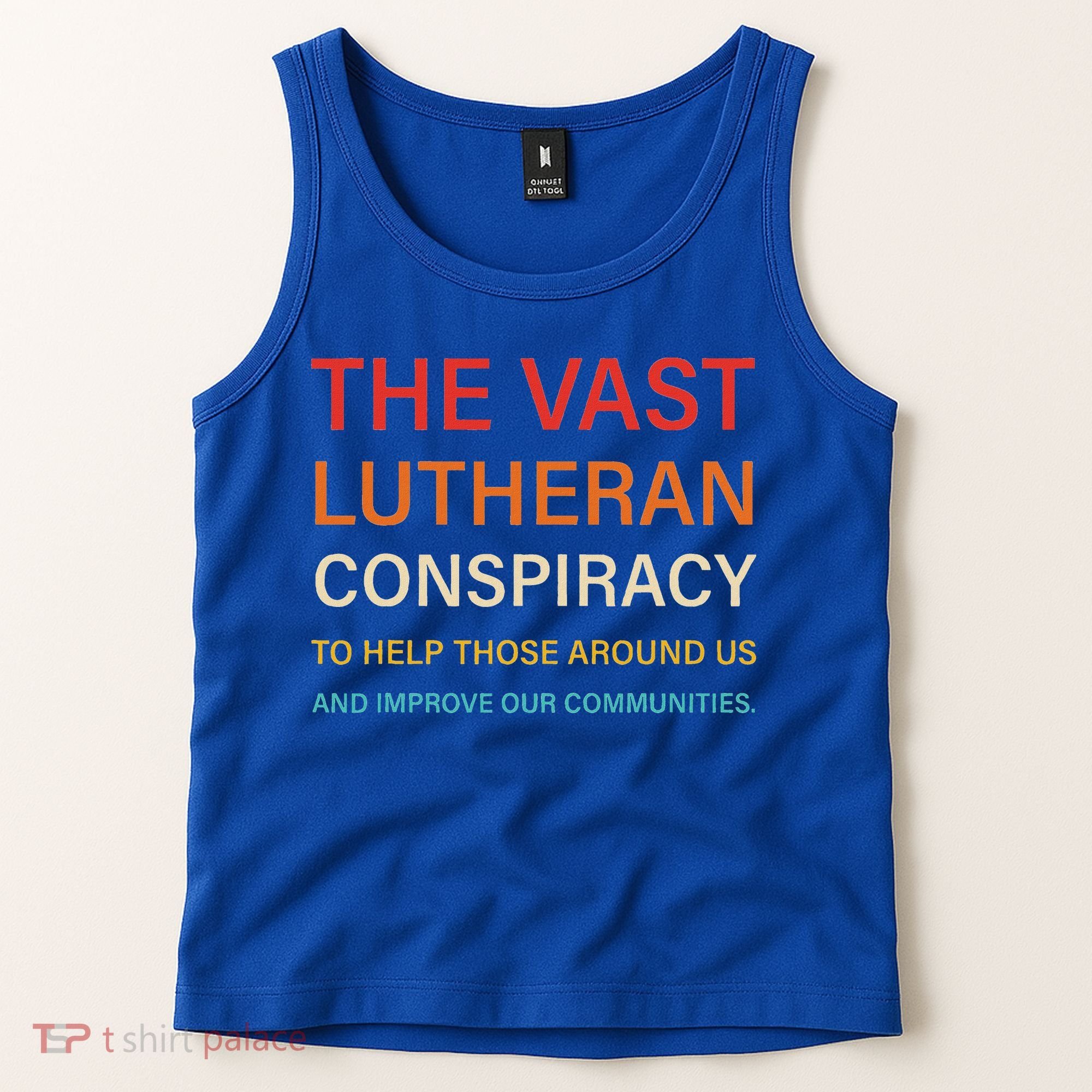 The Vast Lutheran Conspiracy To Help Those Around Us Tank Top