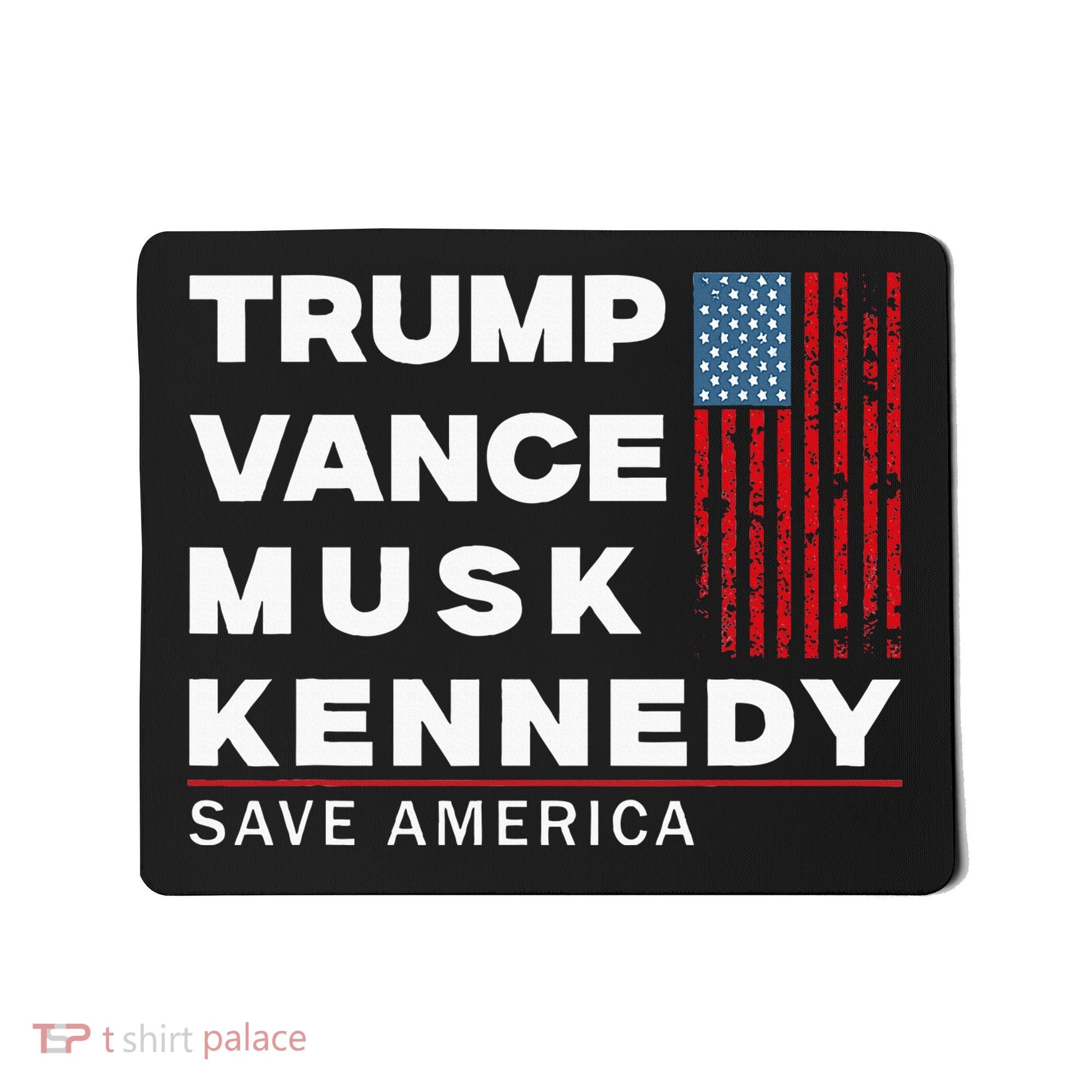 Trump Vance Musk Kennedy Save America 2024 Mousepad
