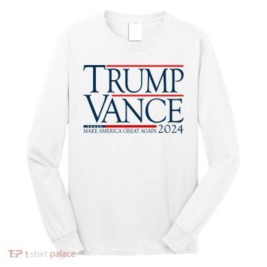 Trump Vance Make America Great Again 2024 Election Long Sleeve Shirt