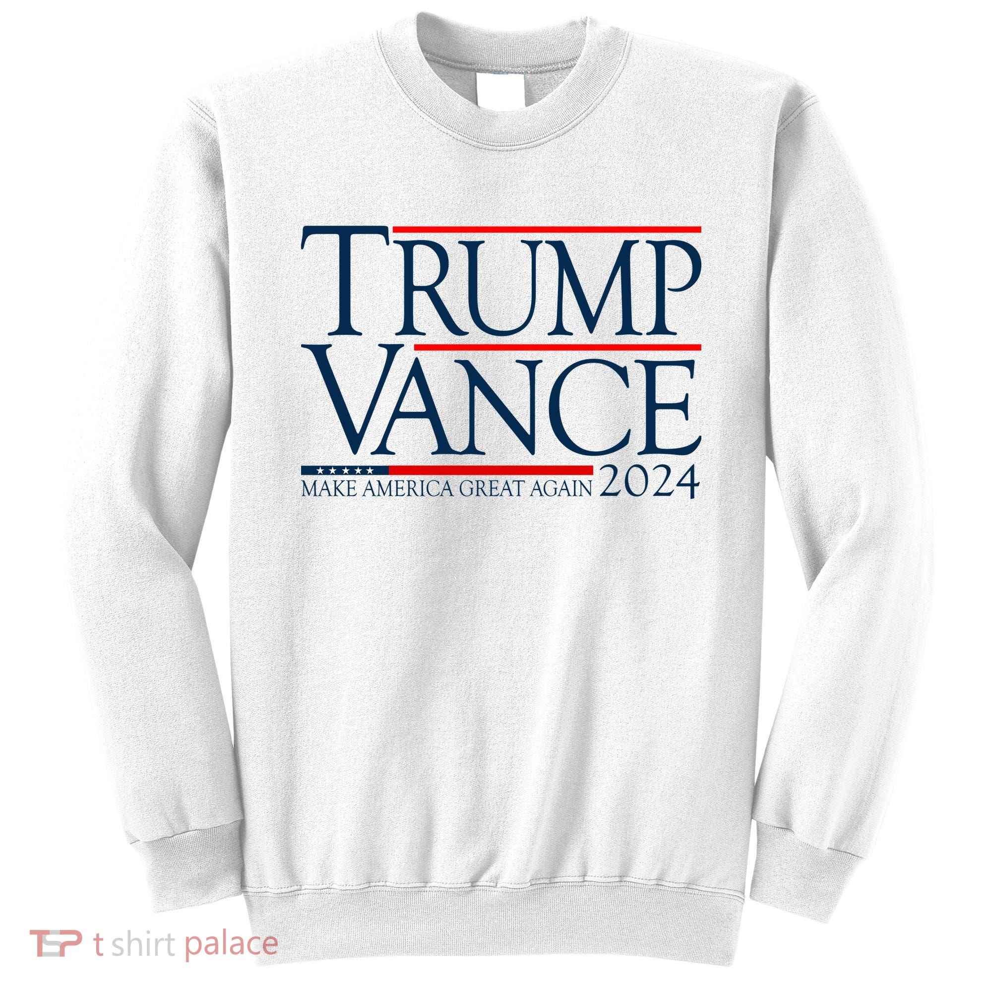 Trump Vance Make America Great Again 2024 Election Sweatshirt