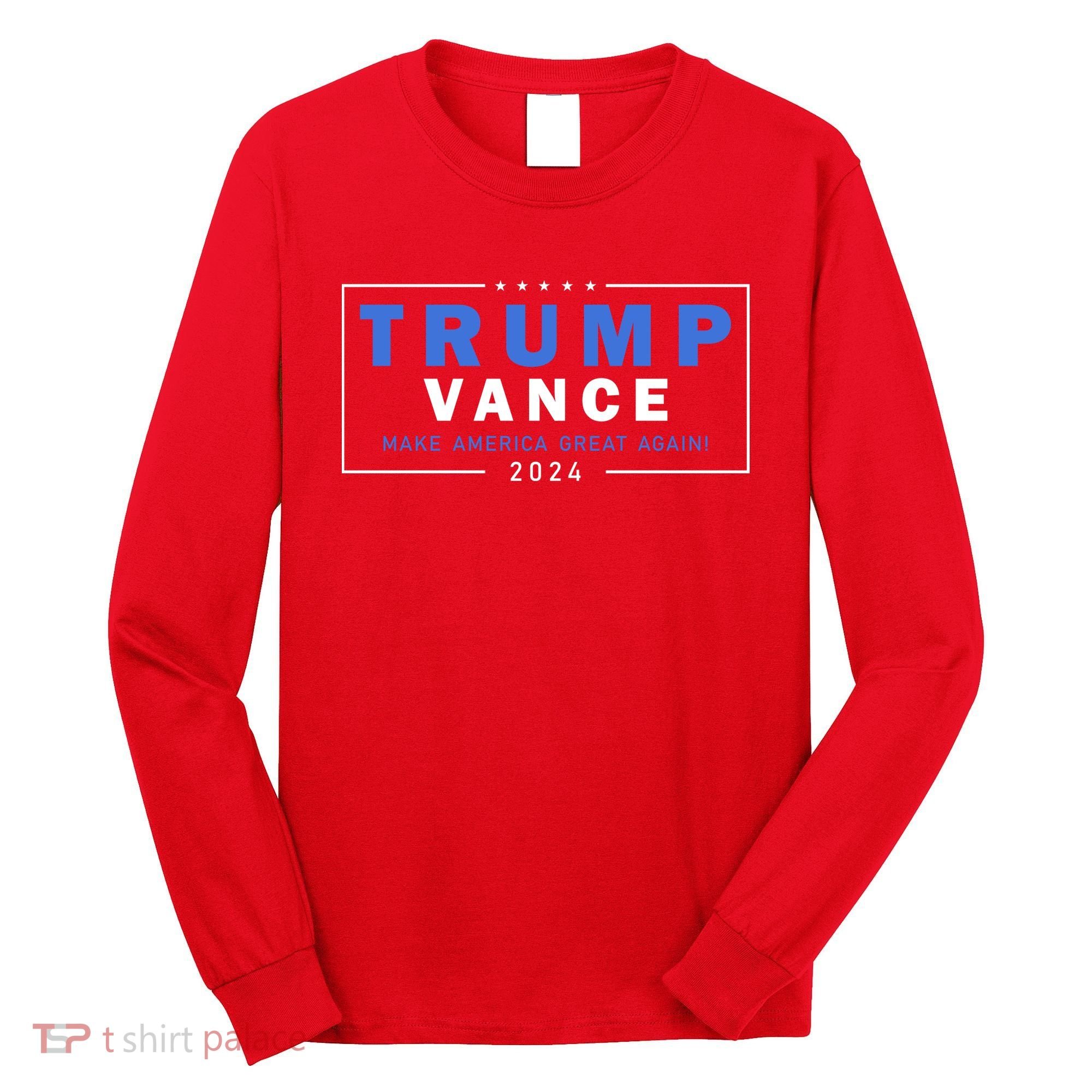 Trump Vance Make America Great Again 2024 Usa Long Sleeve Shirt