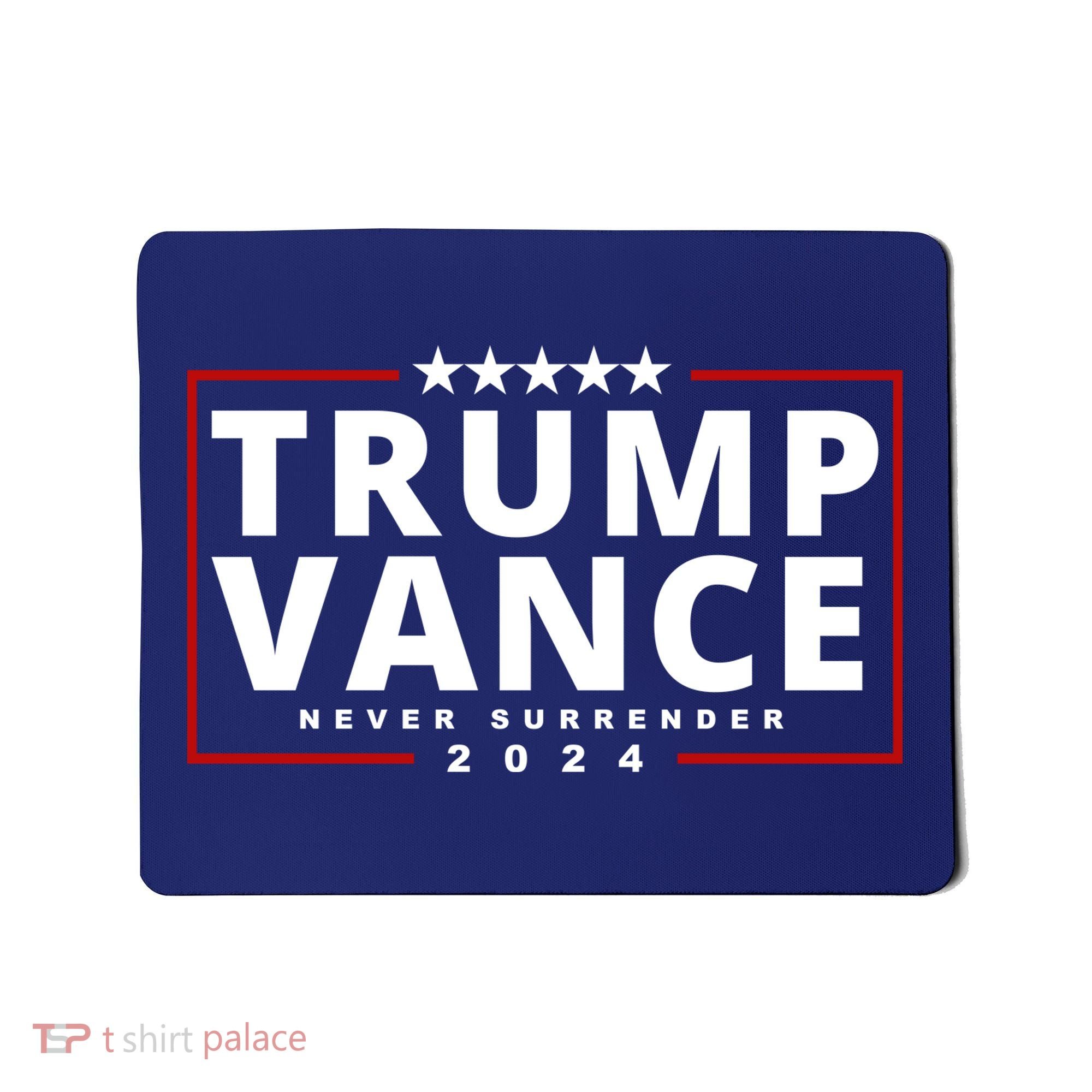 Trump Vance Never Surrender 2024 Politcal Mousepad