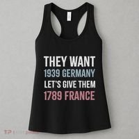 They Want 1939 Germany LetS Give Them 1789 France Women's Tank Top thumb 3