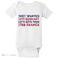 They Wanted 1933 Germany LetS Give Them 1788 France Baby Bodysuit thumb 0