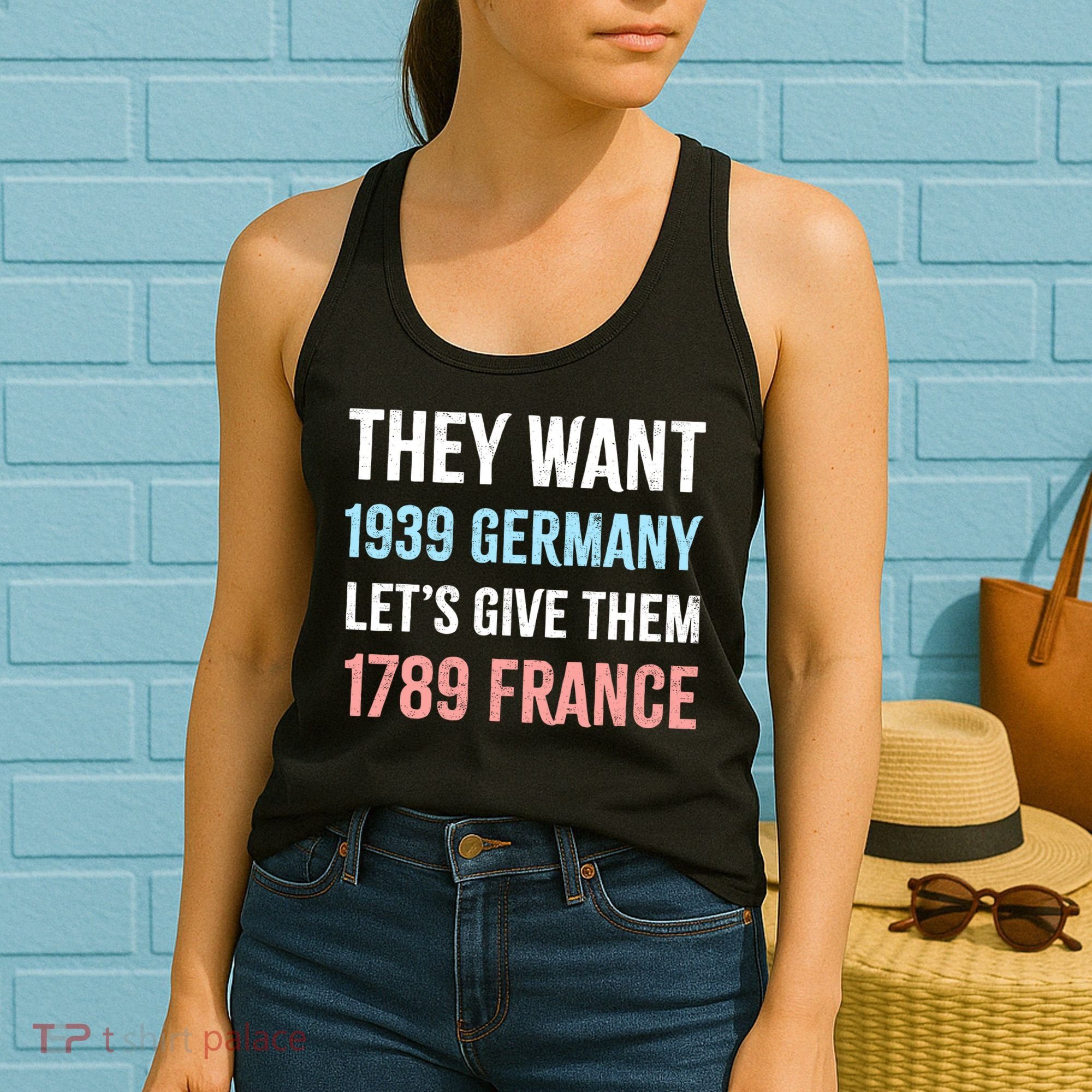 They Want 1939 Germany Let's Give Them 1789 France US Flag Women's Tank Top