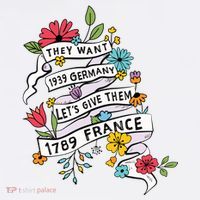 They Want 1939 Germany Lets Give Them 1789 France Hoodie thumb 2