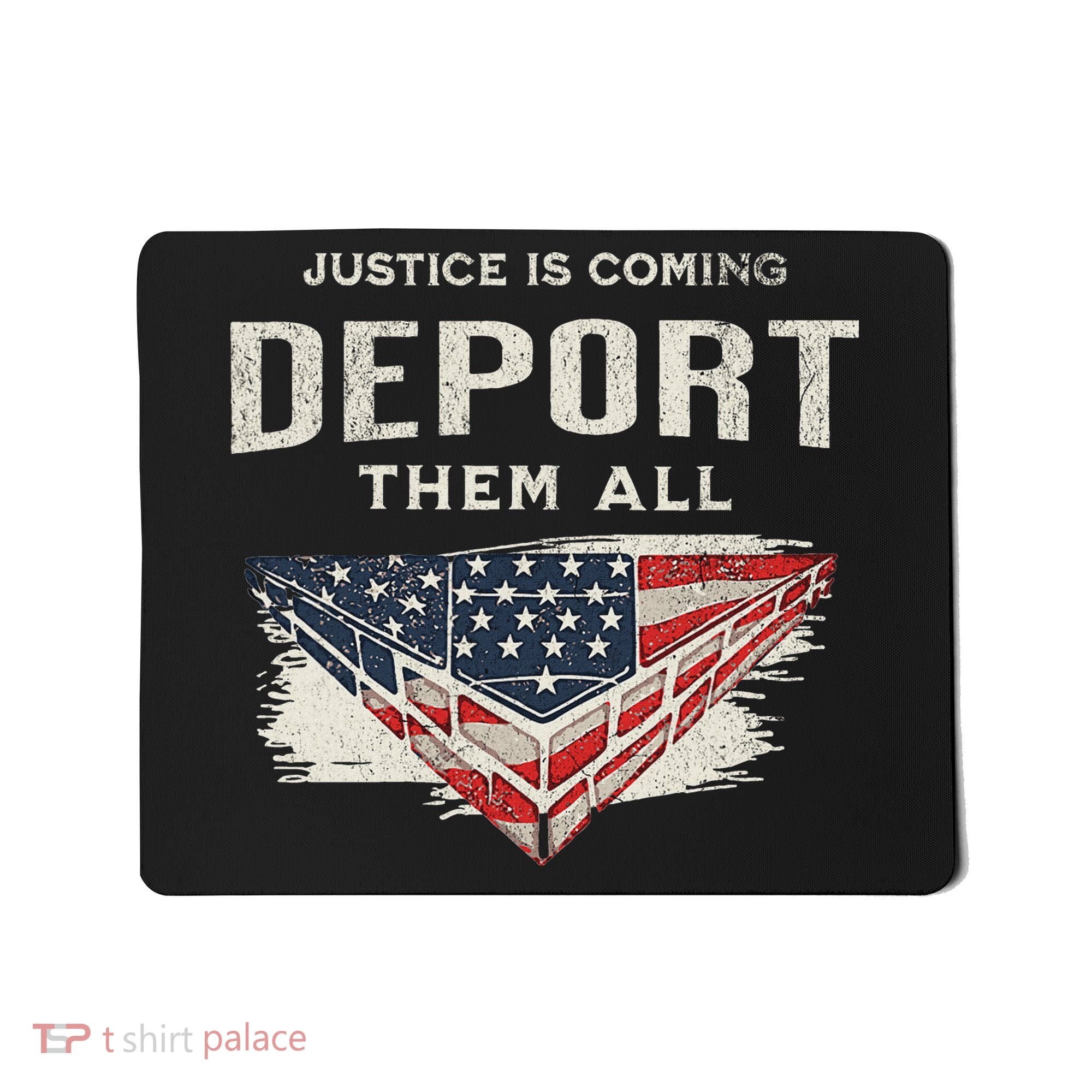 Trump Won 2024 Justice Is Coming Deport Them All Wall Mousepad