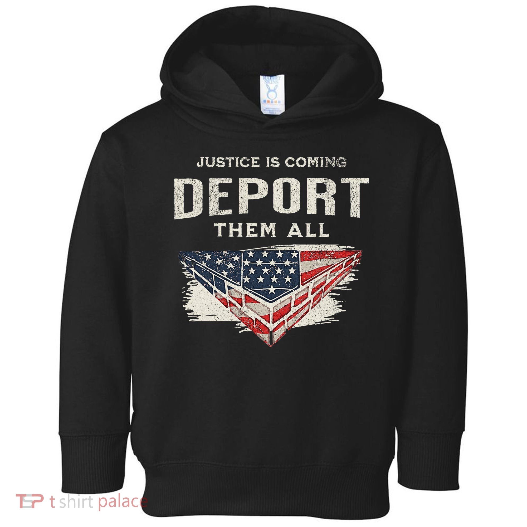 Trump Won 2024 Justice Is Coming Deport Them All Wall Toddler Hoodie