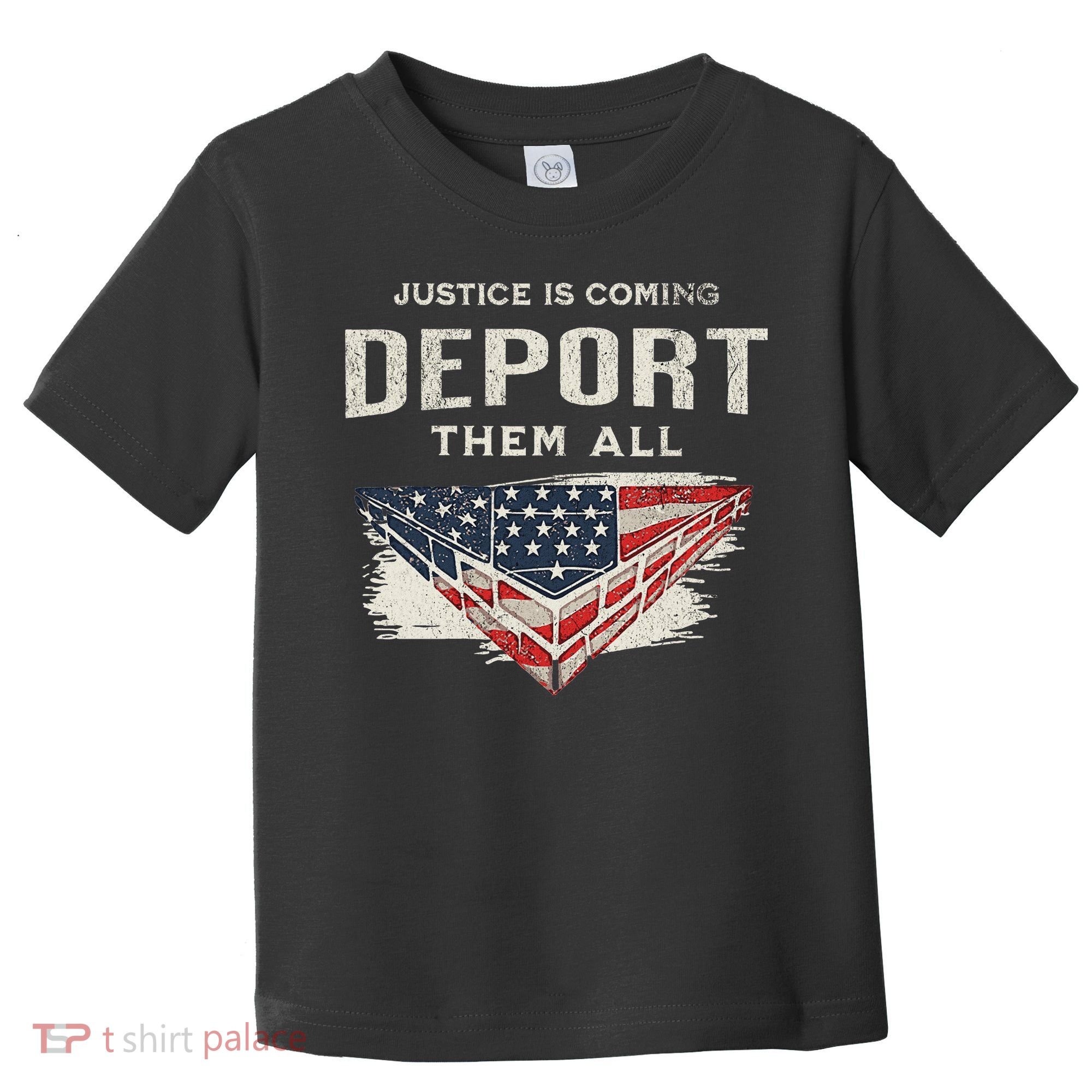 Trump Won 2024 Justice Is Coming Deport Them All Wall Toddler T-Shirt
