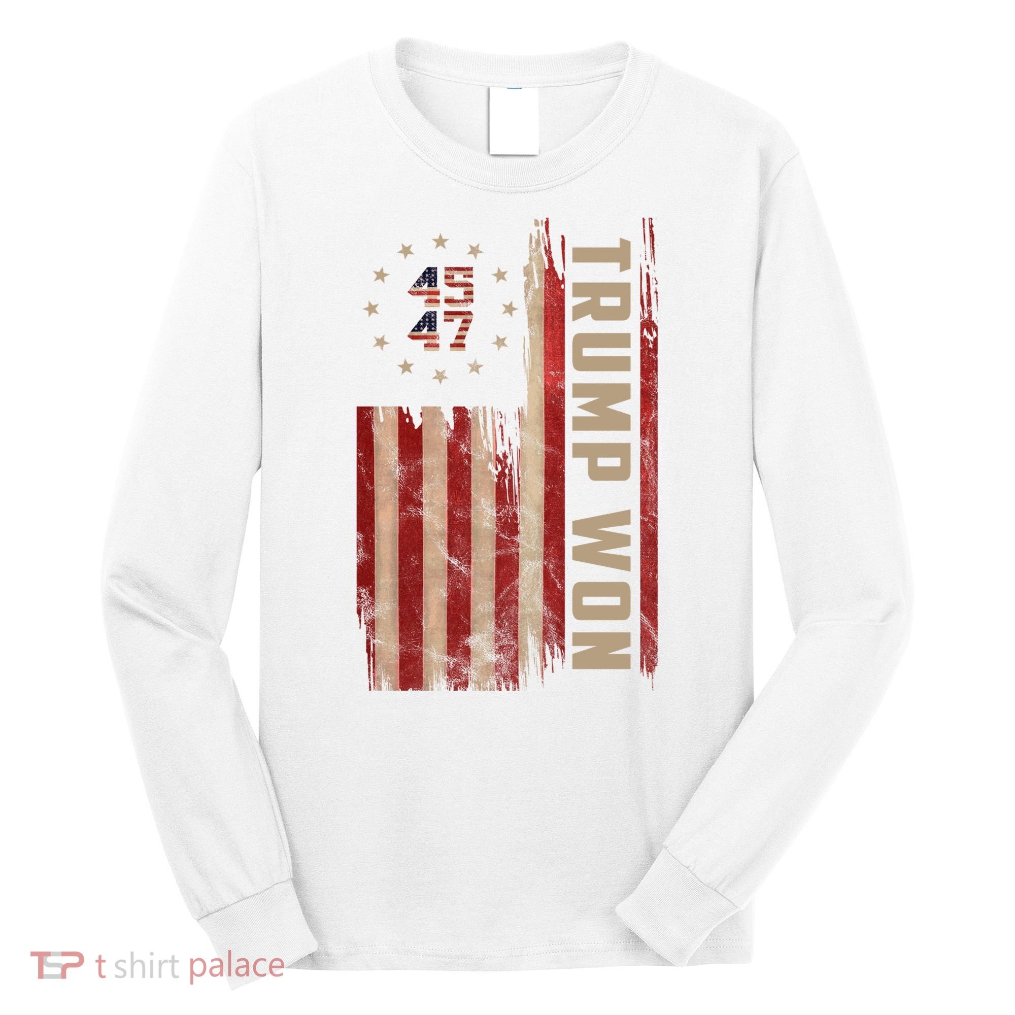 Trump Won 2024 45 47th President Usa Flag Long Sleeve Shirt