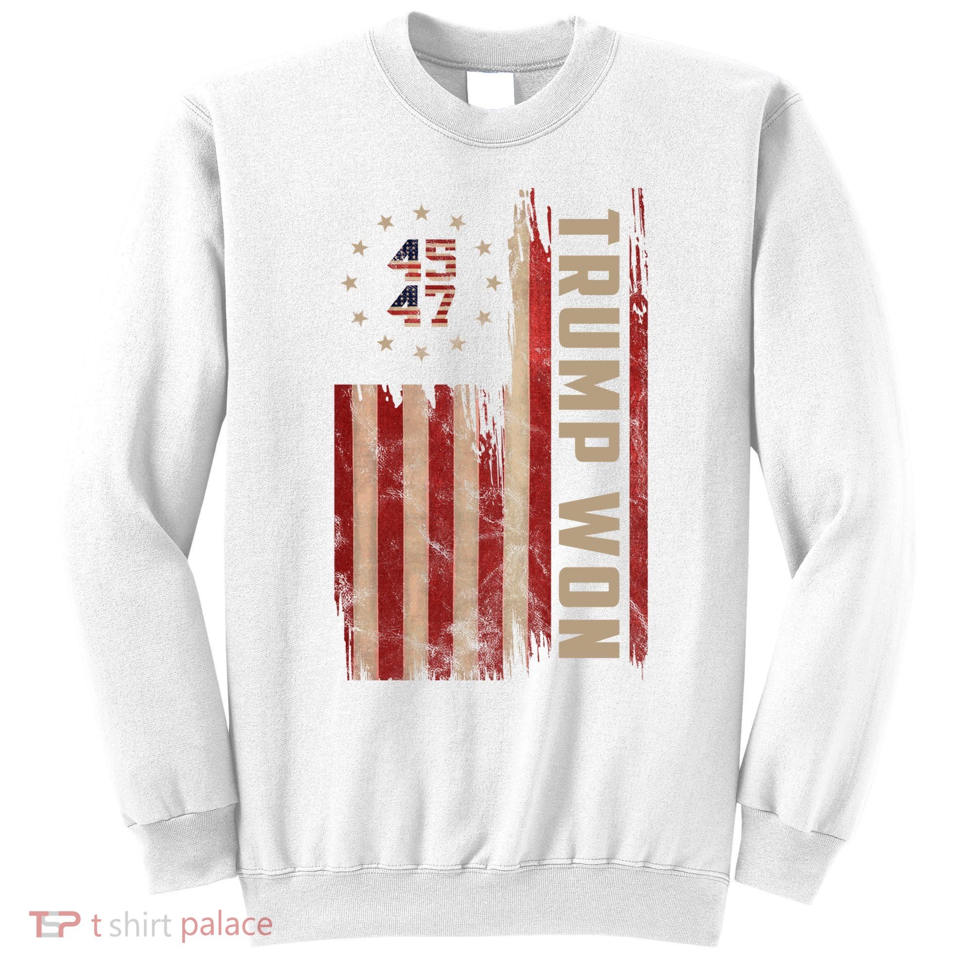 Trump Won 2024 45 47th President Usa Flag Sweatshirt