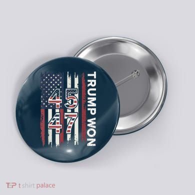 Trump Won 45 47 Button