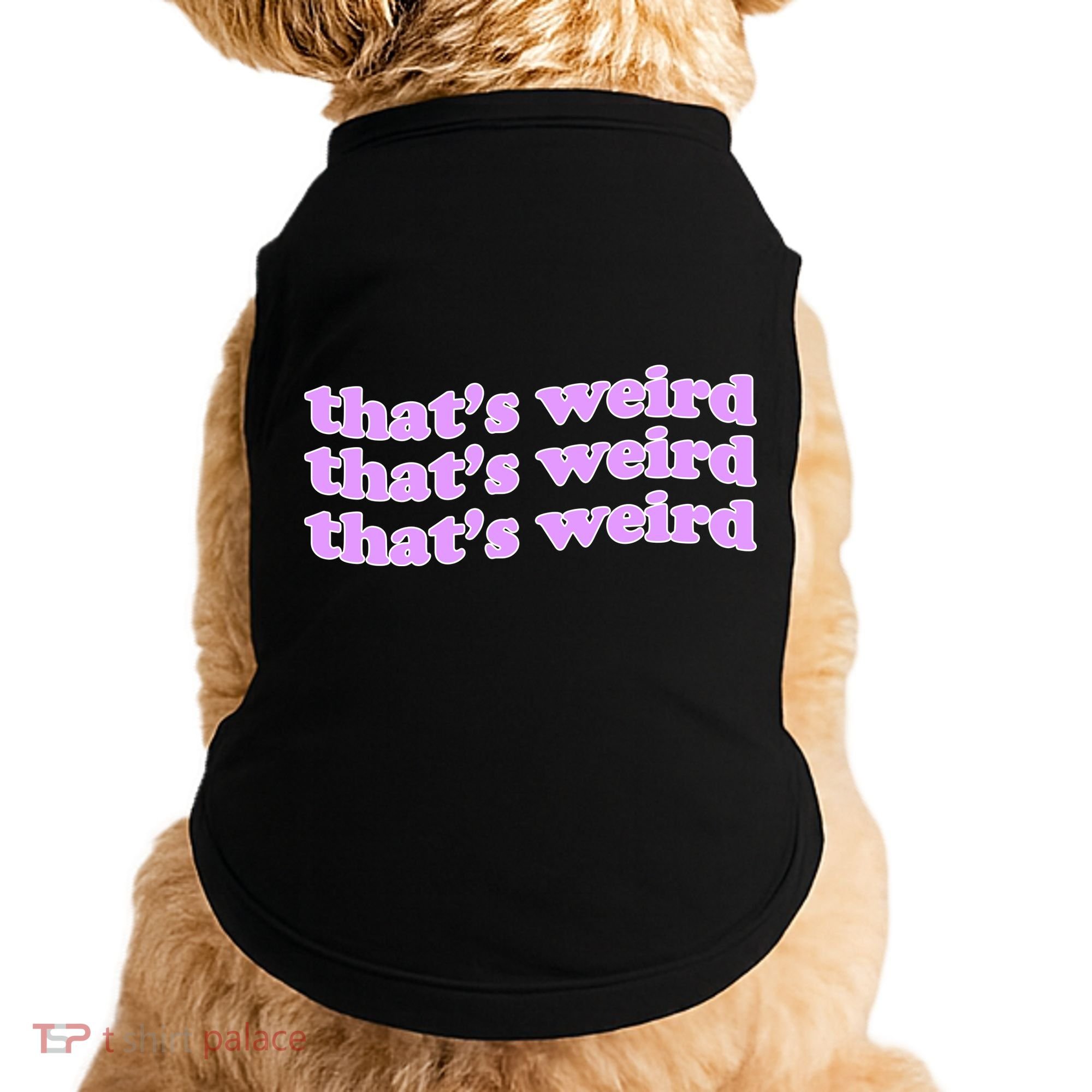 That's Weird Doggie Tank