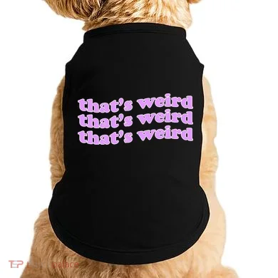 That's Weird Doggie Tank