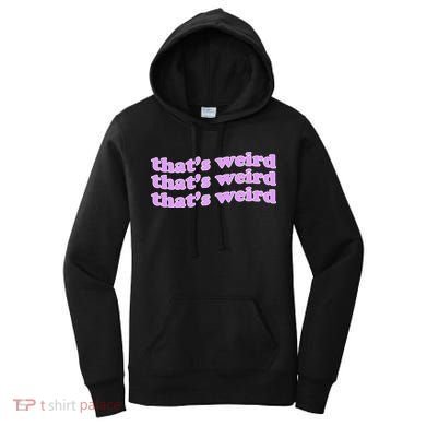 That's Weird Women's Hoodie