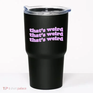 That's Weird Tumbler
