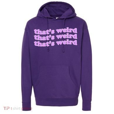 That's Weird Hoodie