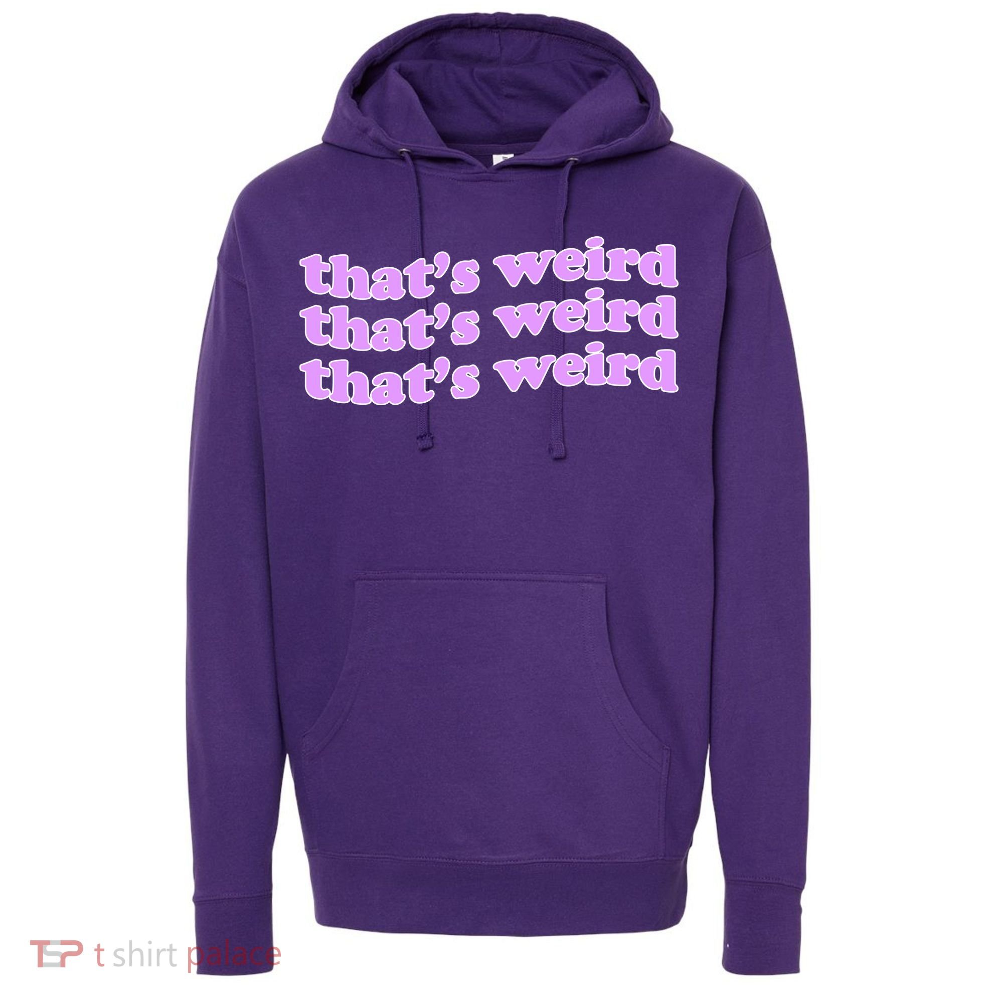 That's Weird Hoodie