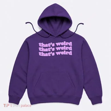 That's Weird Hoodie
