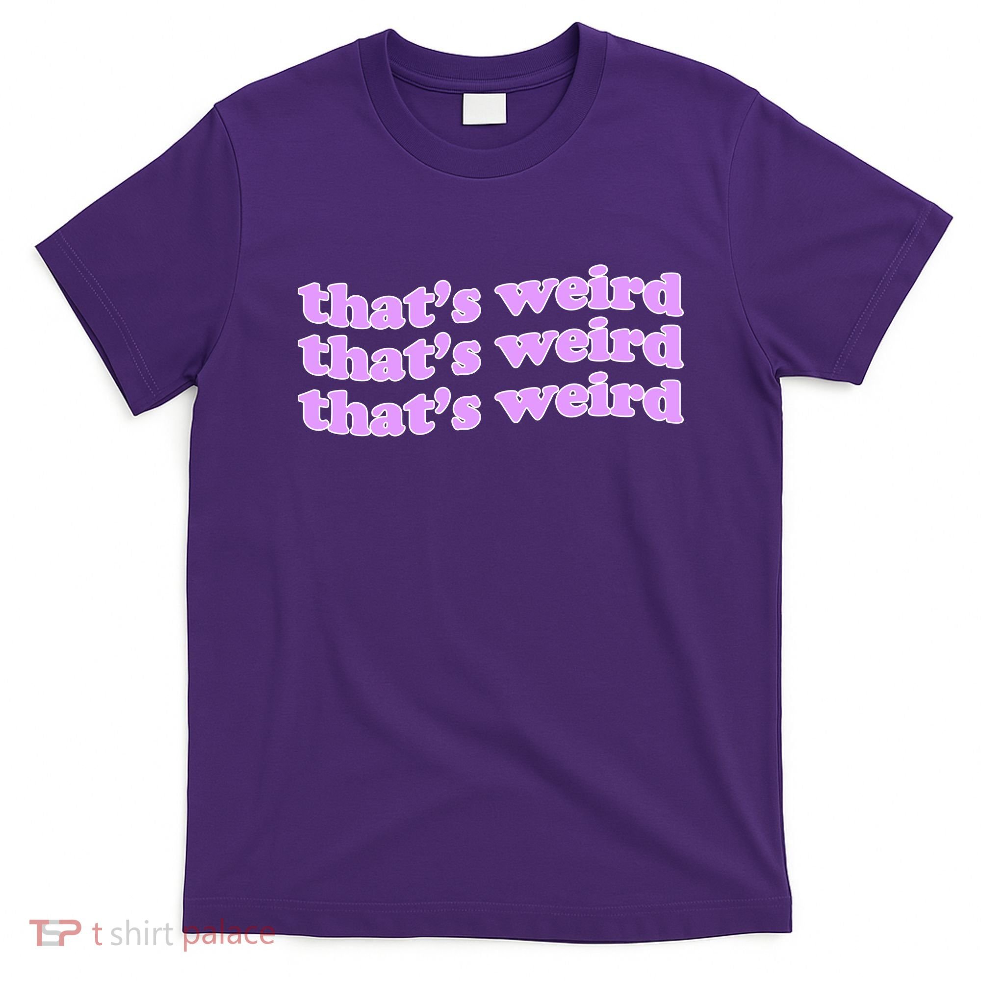 That's Weird T-Shirt