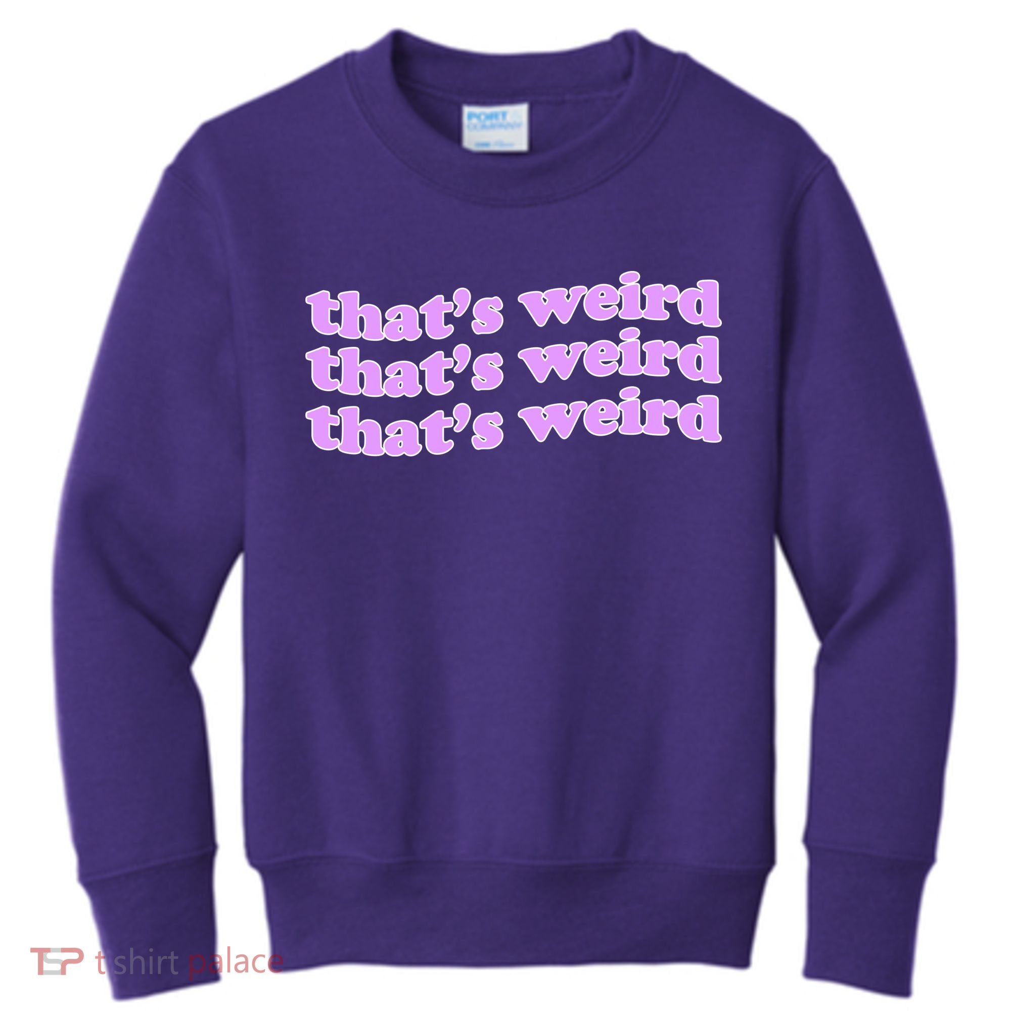That's Weird Kids Sweatshirt