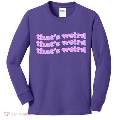 That's Weird Kids Long Sleeve Shirt