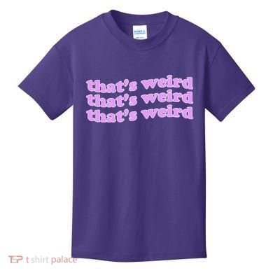 That's Weird Kids T-Shirt