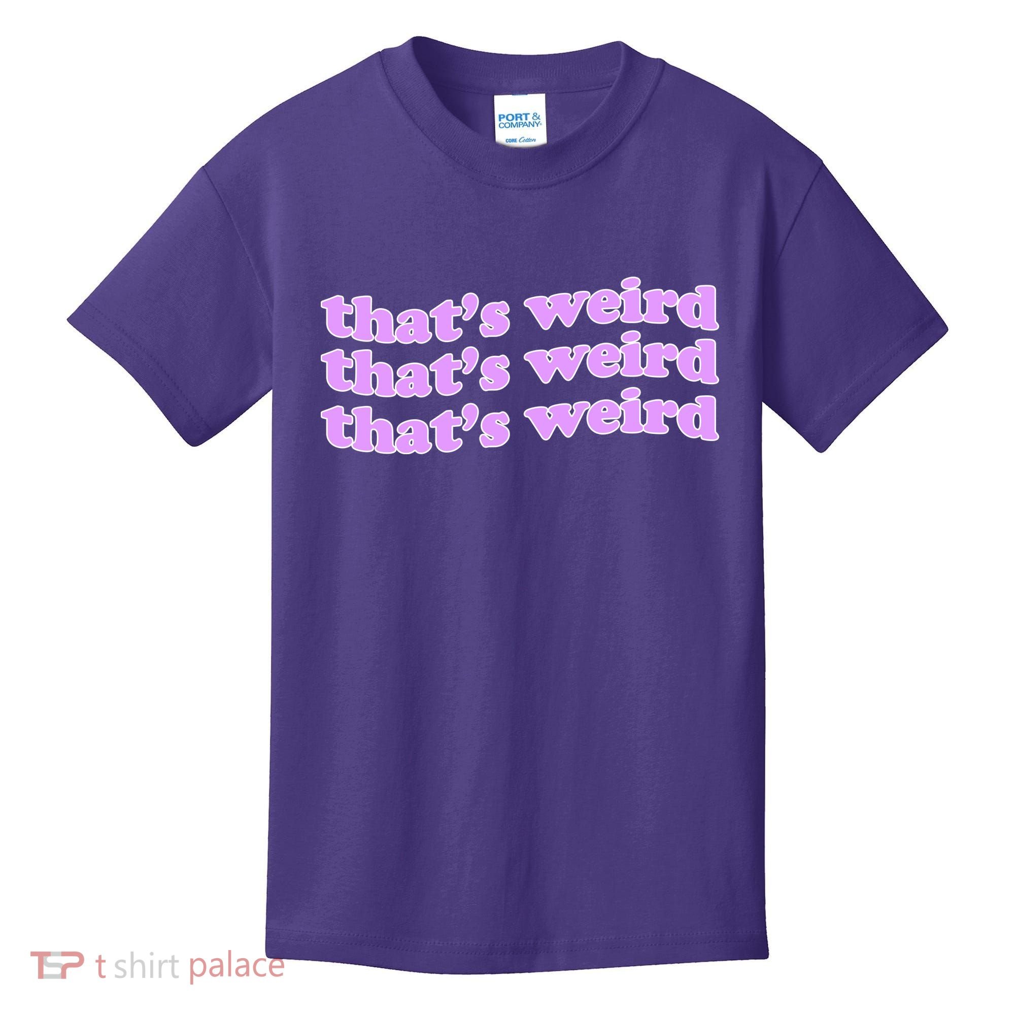 That's Weird Kids T-Shirt