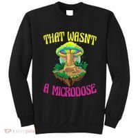 That WasnT A Microdose Magic Psilocybin Mushroom Sweatshirt thumb 0