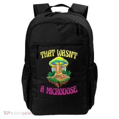 That WasnT A Microdose Magic Psilocybin Mushroom Backpack