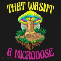 That WasnT A Microdose Magic Psilocybin Mushroom Polo thumb 3