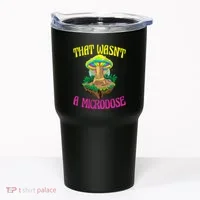 That WasnT A Microdose Magic Psilocybin Mushroom Tumbler thumb 0