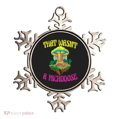 That WasnT A Microdose Magic Psilocybin Mushroom Ornament