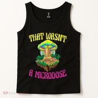 That WasnT A Microdose Magic Psilocybin Mushroom Tank Top thumb 2