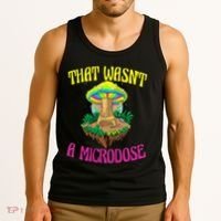 That WasnT A Microdose Magic Psilocybin Mushroom Tank Top thumb 3