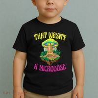 That WasnT A Microdose Magic Psilocybin Mushroom Toddler T-Shirt thumb 2