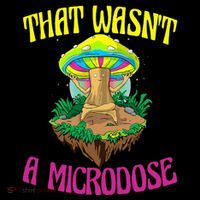 That WasnT A Microdose Magic Psilocybin Mushroom Kids Sweatshirt thumb 2