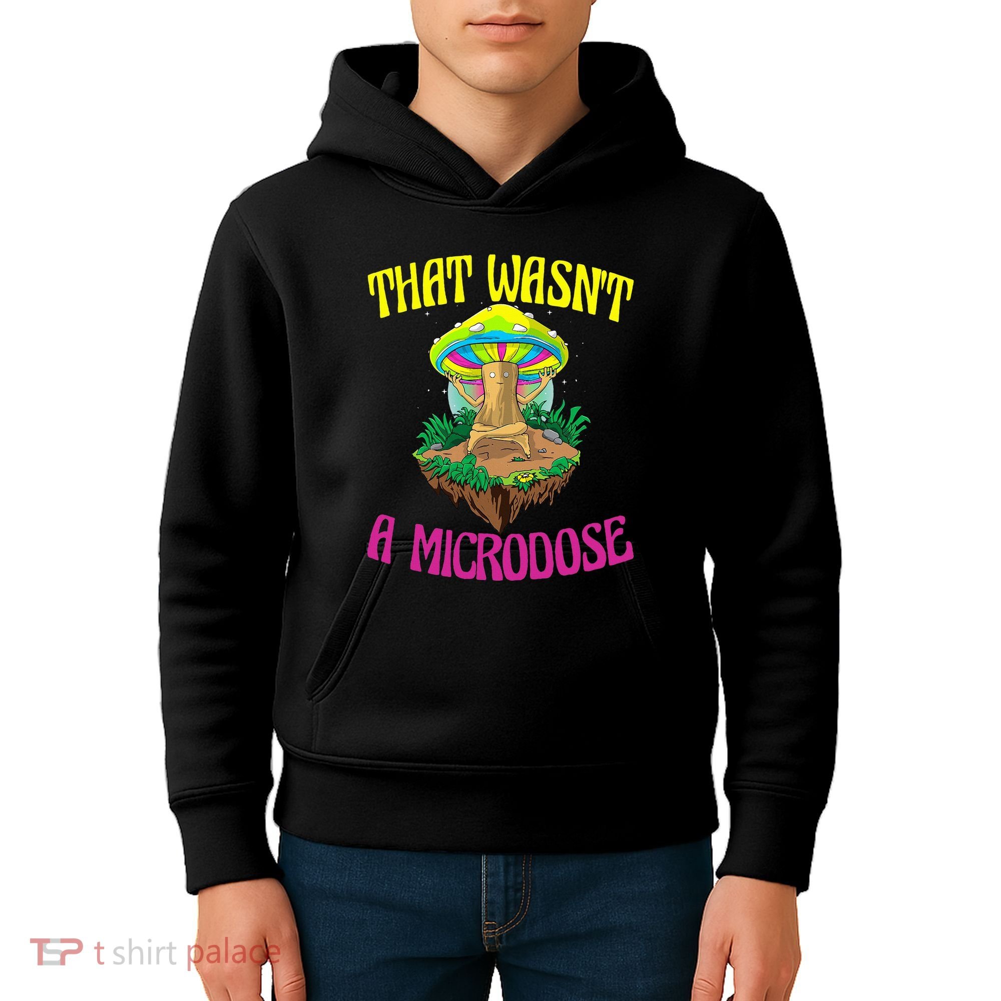 That WasnT A Microdose Magic Psilocybin Mushroom Kids Hoodie