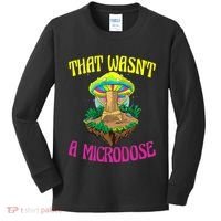 That WasnT A Microdose Magic Psilocybin Mushroom Kids Long Sleeve Shirt thumb 0