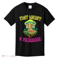 That WasnT A Microdose Magic Psilocybin Mushroom Kids T-Shirt thumb 0