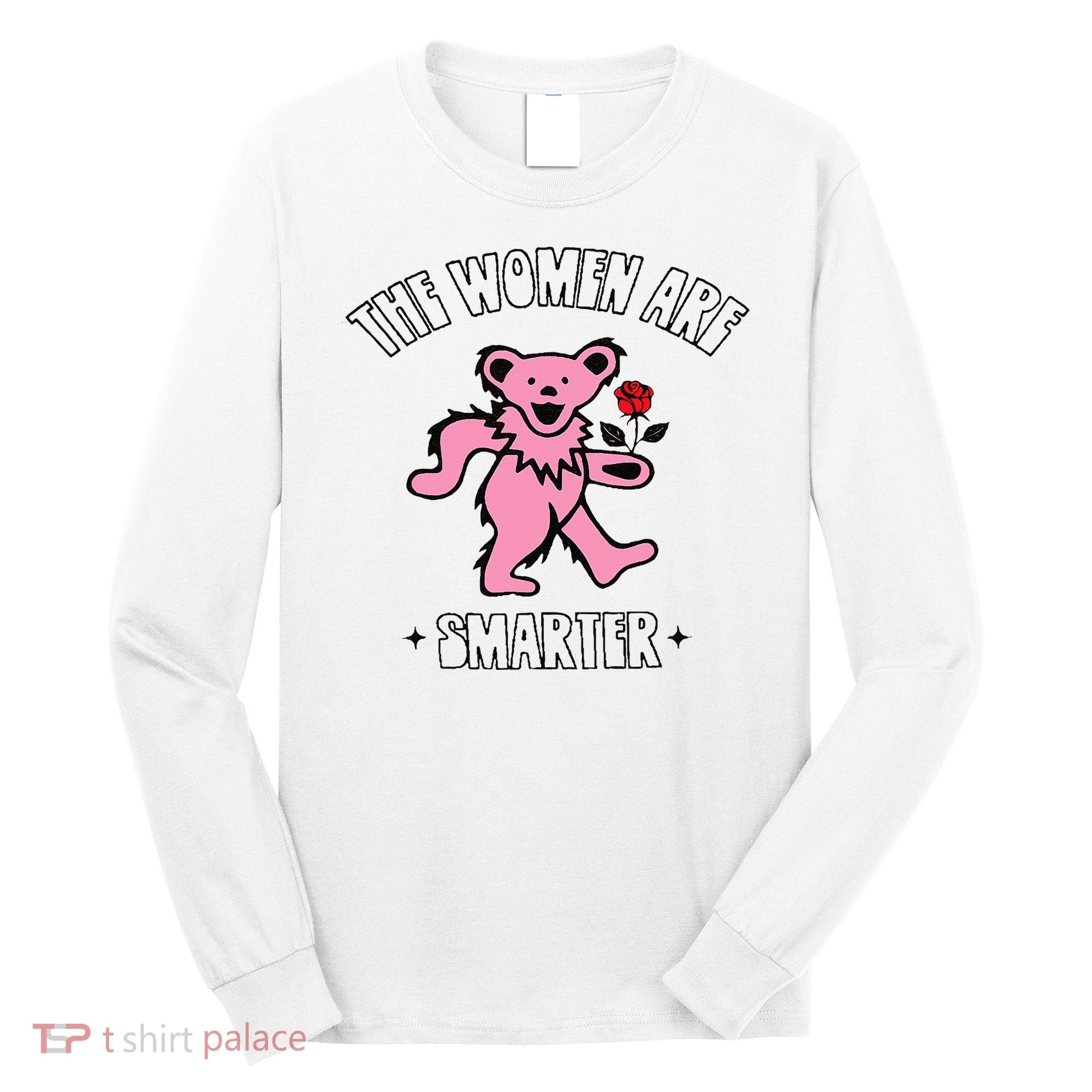 The Women Are Dancing Bear Smarter Long Sleeve Shirt