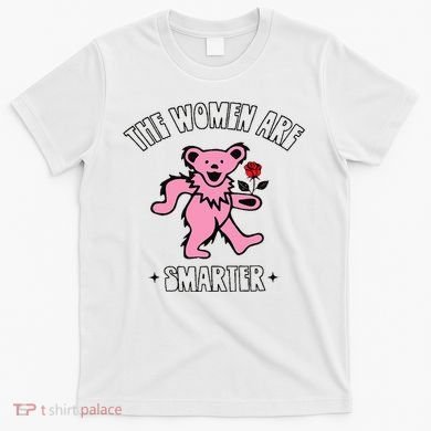 The Women Are Dancing Bear Smarter T-Shirt