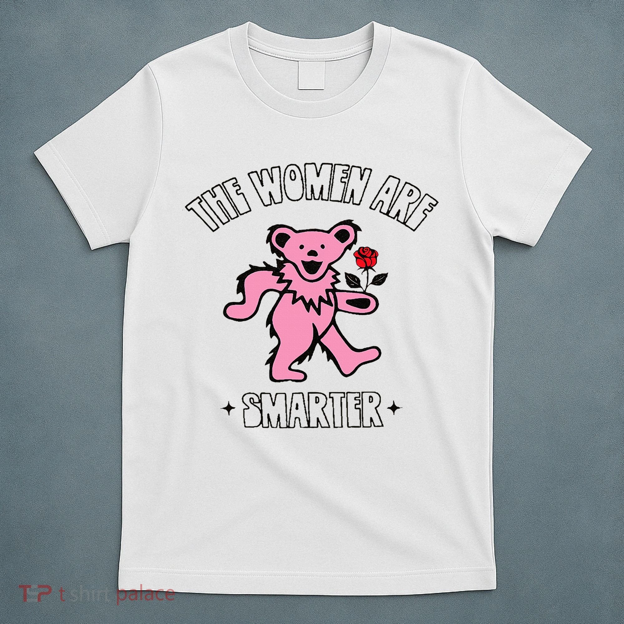 The Women Are Dancing Bear Smarter T-Shirt