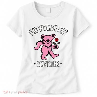 The Women Are Dancing Bear Smarter Women's T-Shirt