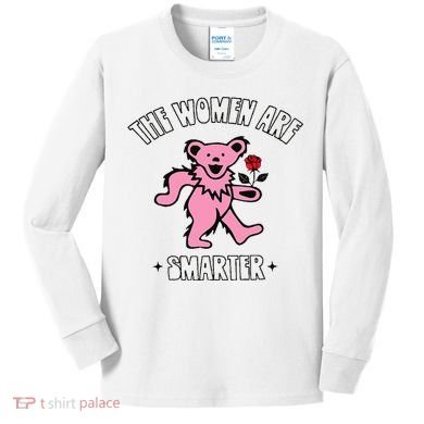 The Women Are Dancing Bear Smarter Kids Long Sleeve Shirt