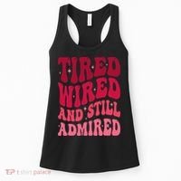 Tired Wired And Still Admired Mothers Day Mom Quote Funny Women's Tank Top thumb 0