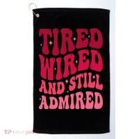 Tired Wired And Still Admired Mothers Day Mom Quote Funny Golf Towel thumb 0