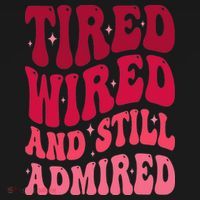 Tired Wired And Still Admired Mothers Day Mom Quote Funny Kids Sweatshirt thumb 2