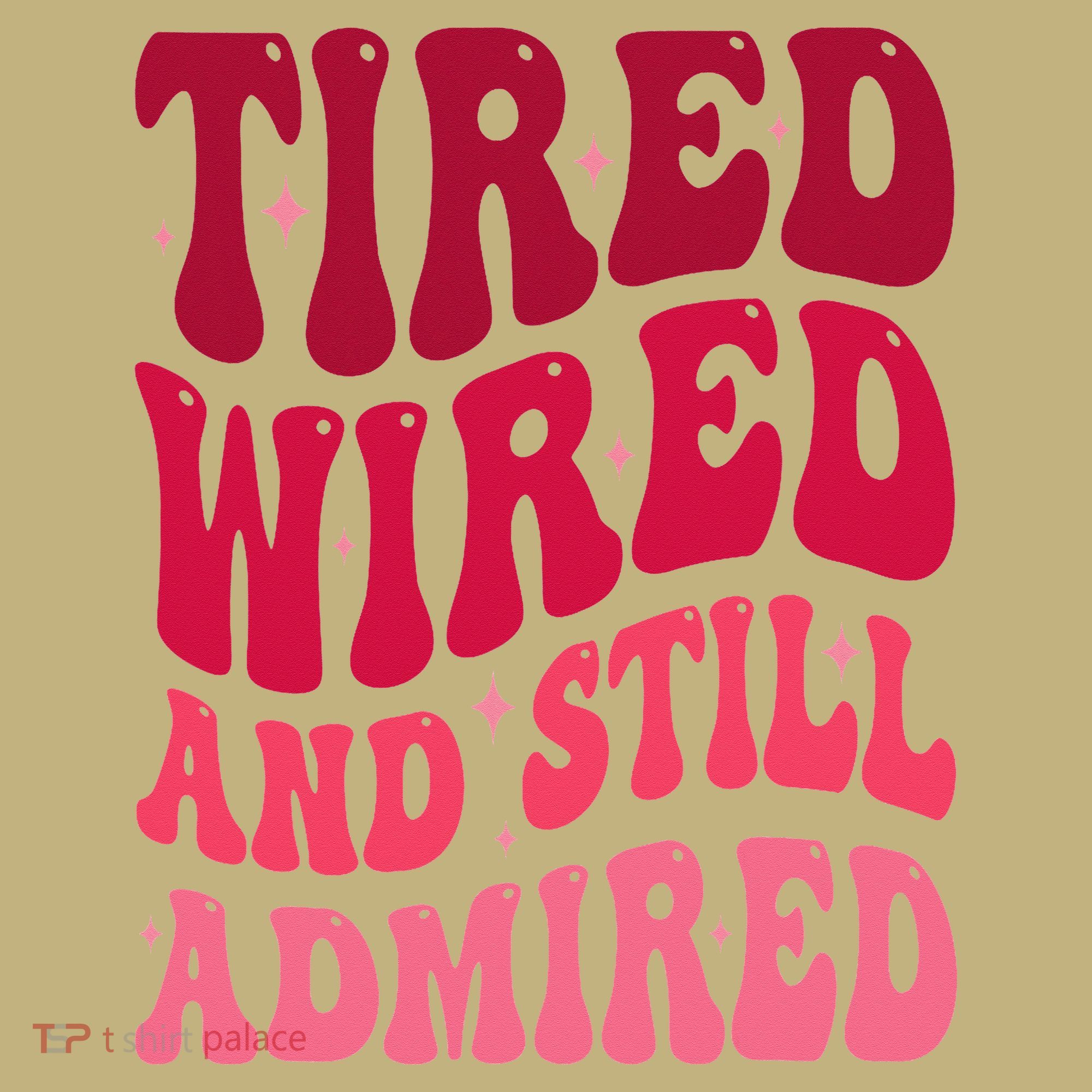 Tired Wired And Still Admired Mothers Day Mom Quote Funny Mousepad