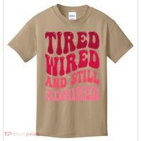 Tired Wired And Still Admired Mothers Day Mom Quote Funny Kids T-Shirt thumb 0